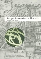 book Perspectives on Garden Histories (Dumbarton Oaks Colloquium Series in the History of Landscape Architecture) (v. 21)