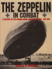 book The Zeppelin in Combat: A History of the German Naval Airship Division 1912-1918 (Schiffer Military History)