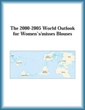 book The 2000-2005 World Outlook for Women's misses Blouses (Strategic Planning Series)