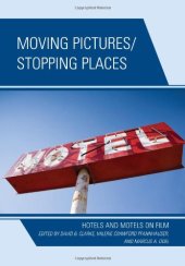 book Moving Pictures Stopping Places: Hotels and Motels on Film