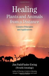 book Healing Plants and Animals from a Distance: Curative Principles and Applications