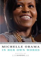 book Michelle Obama in her Own Words: The Views and Values of America's First Lady