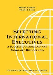 book Selecting International Executives: A Suggested Framework and Annotated Bibliography (Report (Center for Creative Leadership), No. 345.)