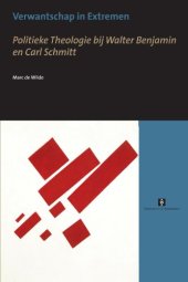 book Verwantschap in extremen : politieke theologie bij Walter Benjamin en Carl Schmitt