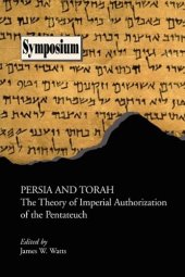 book Persia and Torah: The Theory of Imperial Authorization of the Pentateuch (Symposium Series (Society of Biblical Literature), No. 17.)