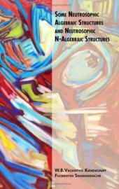 book Some Neutrosophic Algebraic Structures and Neutrosophic N-Algebraic Structures