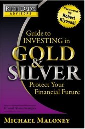 book Rich Dad's Advisors: Guide to Investing In Gold and Silver: Protect Your Financial Future