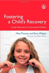 book Fostering a Child's Recovery: Family Placement for Traumatized Children (Delivering Recovery)