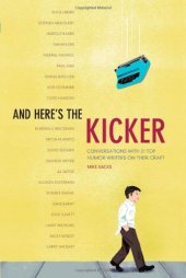 book And Here's the Kicker: Conversations with 21 Top Humor Writers on their Craft