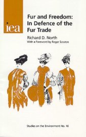 book Fur and Freedom: In Defence of the Fur Trade (Studies on the Environment, 16)