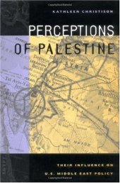 book Perceptions of Palestine: Their Influence on U.S. Middle East Policy