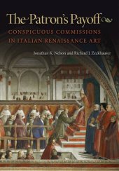 book The Patron's Payoff: Conspicuous Commissions in Italian Renaissance Art