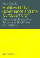 book Multilevel Urban Governance and the 'European City': Discussing Metropolitan Reforms in Stockholm and Helsinki