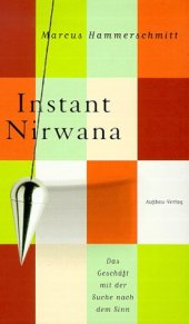 book Instant Nirwana: Das Geschäft mit der Suche nach dem Sinn