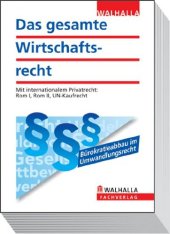 book Das gesamte Wirtschaftsrecht: Die Rechtsgrundlagen für Ausbildung, Studium und unternehmerische Praxis