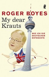 book My Dear Krauts: Wie Ich Die Deutschen Entdeckte