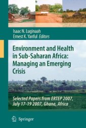 book Environment and Health in Sub-Saharan Africa: Managing an Emerging Crisis: Selected Papers from ERTEP 2007, July 17-19 2007, Ghana, Africa