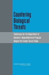 book Countering Biological Threats: Challenges for the Department of Defense's Nonproliferation Program Beyond the Former Soviet Union