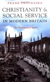 book Christianity and Social Service in Modern Britain: The Disinherited Spirit