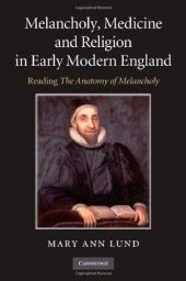 book Melancholy, Medicine and Religion in Early Modern England: Reading 'The Anatomy of Melancholy'