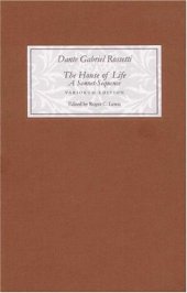 book The House of Life by Dante Gabriel Rossetti: A Sonnet-Sequence: A Variorum Edition with Introduction and Notes