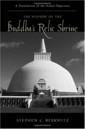 book The History of the Buddha's Relic Shrine: A Translation of the Sinhala Thupavamsa (Aar Texts and Translations)