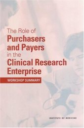 book The Role of Purchasers and Payers in the Clinical Research Enterprise: Workshop Summary