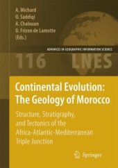 book Continental Evolution: The Geology of Morocco: Structure, Stratigraphy, and Tectonics of the Africa-Atlantic-Mediterranean Triple Junction (Lecture Notes in Earth Sciences)