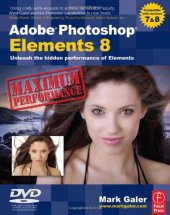 book Adobe Photoshop Elements 8: Maximum Performance: Unleash the hidden performance of Elements