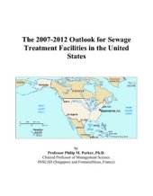 book The 2007-2012 Outlook for Sewage Treatment Facilities in the United States