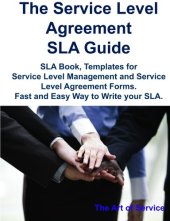 book The Service Level Agreement SLA Guide - SLA book, Templates for Service Level Management and Service Level Agreement Forms. Fast and Easy Way to Write your SLA