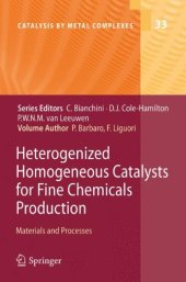 book Heterogenized Homogeneous Catalysts for Fine Chemicals Production: Materials and Processes