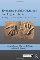 book Exploring Positive Identities and Organizations: Building a Theoretical and Research Foundation (Organization and Management)