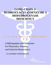 book Long-Chain 3-Hydroxyacyl-Coenzyme A Dehydrogenase Deficiency - A Bibliography and Dictionary for Physicians, Patients, and Genome Researchers