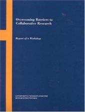 book Overcoming Barriers to Collaborative Research: Report of a Workshop (Compass Series (Washington, D.C.).)