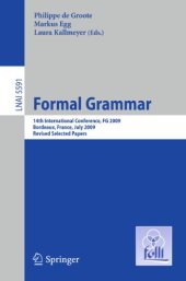 book Formal Grammar: 14th International Conference, FG 2009, Bordeaux, France, July 25-26, 2009, Revised Selected Papers