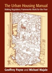 book The Urban Housing Manual: Making Regulatory Frameworks Work for the Poor