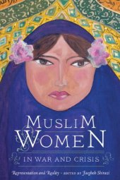 book Muslim Women in War and Crisis: Representation and Reality