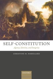 book Self-Constitution: Agency, Identity, and Integrity