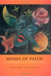 book Modes of Faith: Secular Surrogates for Lost Religious Belief