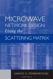 book Microwave Network Design Using the Scattering Matrix (Artech House Microwave Library)