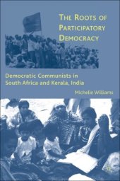 book The Roots of Participatory Democracy: Democratic Communists in South Africa and Kerala, India