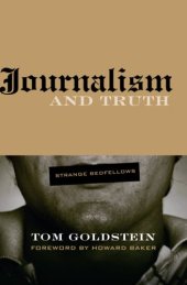 book Journalism and Truth: Strange Bedfellows (Medill Visions of the American Press)