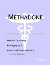 book Methadone - A Medical Dictionary, Bibliography, and Annotated Research Guide to Internet References