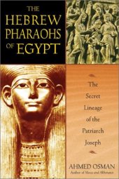 book The Hebrew Pharaohs of Egypt: The Secret Lineage of the Patriarch Joseph