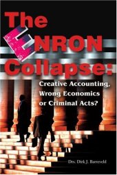 book The Enron Collapse: Creative Accounting, Wrong Economics or Criminal Acts?