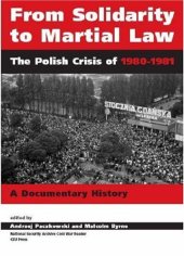 book From Solidarity to Martial Law: The Polish Crisis of 1980-1981: a Documentary History (National Security Archive Cold War Readers) (National Security Archive Cold War Readers)