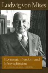 book Economic Freedom And Interventionism: An Anthology of Articles And Essays (Liberty Fund Library of the Works of Ludwig Von Mises)