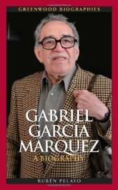 book Gabriel García Márquez: A Biography (Greenwood Biographies)