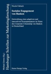 book Soziales Engagement von Banken: Entwicklung eines adaptiven und innovativen Konzeptansatzes im Sinne des Corporate Citizenship von Banken in Deutschland